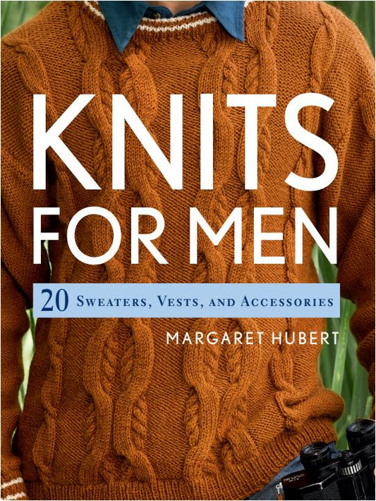 Knits for Men 20 Sweaters, Vests, and Accessories (Margaret Hubert)