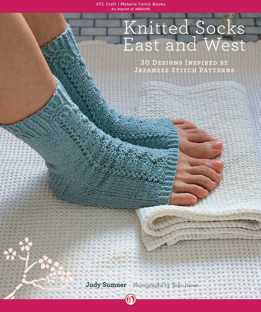 Knitted Socks East and West 30 Designs Inspired by Japanese Stitch Patterns Judy Sumner, Yoko Inoue