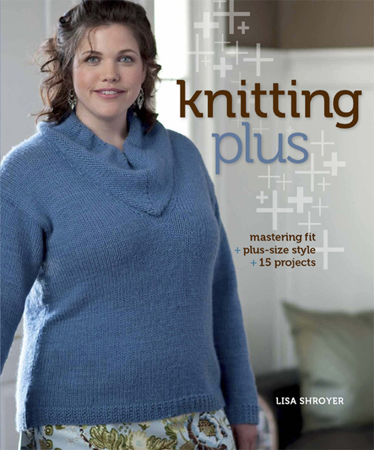 Knitting Plus - Mastering Plus-Size Style (Lisa Shroyer)