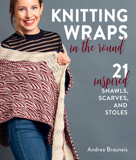 Knitting Wraps in the Round (Andrea Brauneis) (2022)