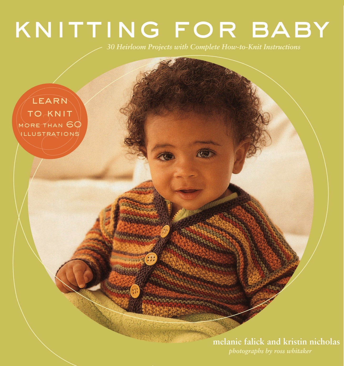 Knitting for Baby - 30 Heirloom Projects with Complete How-to-Knit Instructions