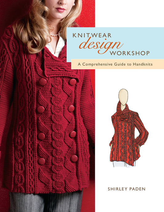 Knitwear Design Workshop - A Comprehensive Guide to Handknits (Shirley Paden)