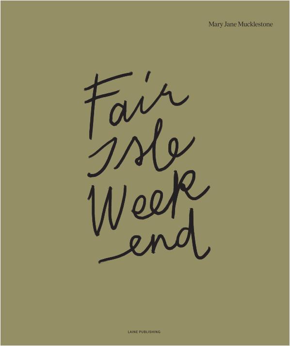 LAINE Fair Isle Weekend (Mary Jane Mucklestone) (2026)