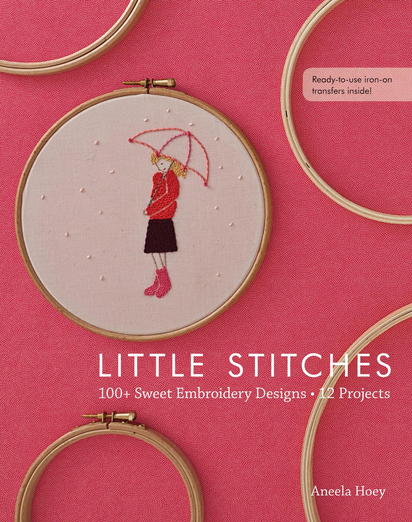 Little Stitches - 100+ Sweet Embroidery Designs, 12 Projects (Aneela Hoey)