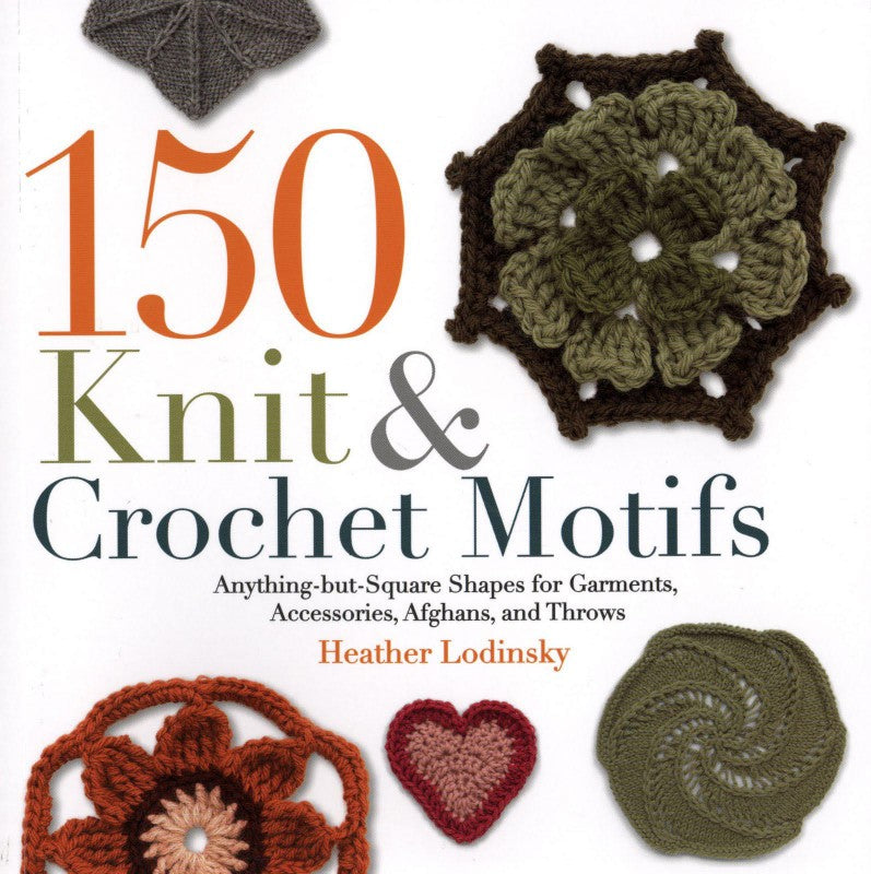 Lodinsky Heather - 150 Knit and Crochet Motifs (2011)