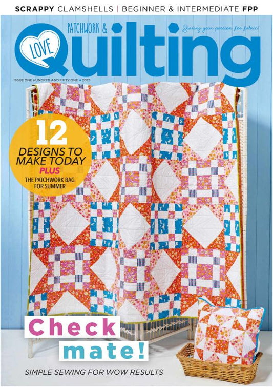 Love Patchwork & Quilting Issue 151 (2025)