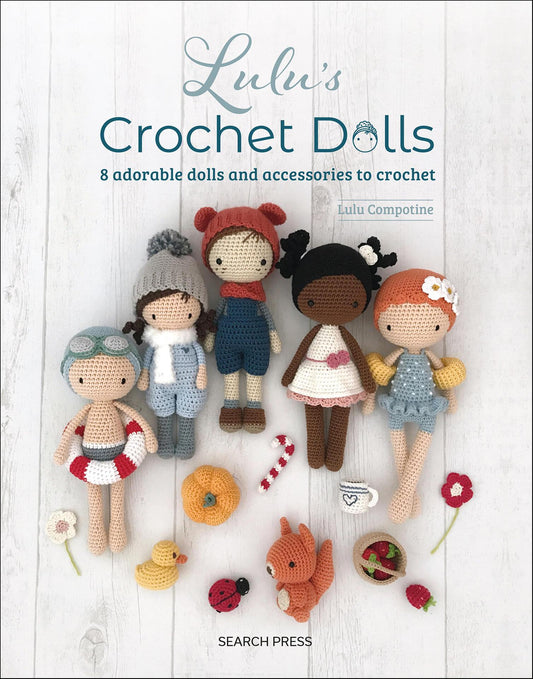 Lulu's Crochet Dolls - 8 Adorable Dolls And Accessories To Crochet (English Edition)