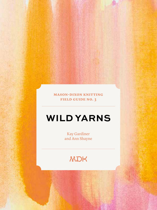MDK Field Guide №3 2017 Wild Yarns