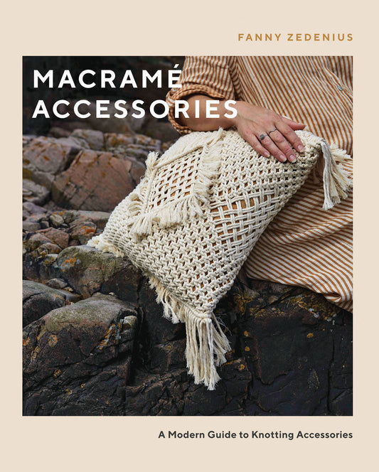 Macrame Accessories - A Modern Guide to Knotting Accessories (Fanny Zedenius)