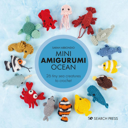 Mini Amigurumi Ocean - 26 Tiny Sea Creatures To Crochet (Abbondio, Sarah)