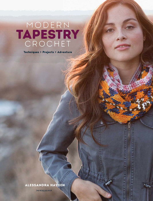 Modern Tapestry Crochet • Techniques, Projects, Adventure (Alessandra Hayden)
