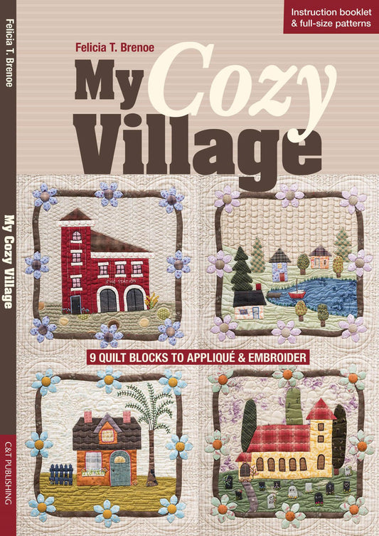 My Cozy Village 9 Quilt Blocks to Appliqué & Embroider (English Edition)