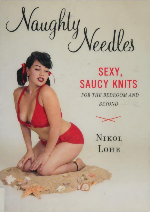 Naughty Needles - Sexy Saucy Knits (Nikol Lohr)