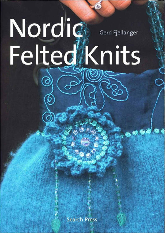 Nordic Felted Knits. (Fjellanger, Gerd)