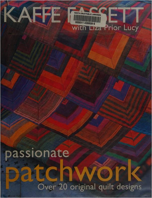 Passionate Patchwork  - Over 20 Original Quilt Designs (Fassett, Kaffe, Lucy, Liza Prior)