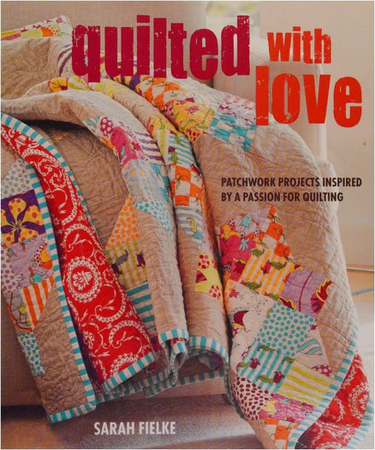 Quilted with Love Patchwork (Sarah Fielke)