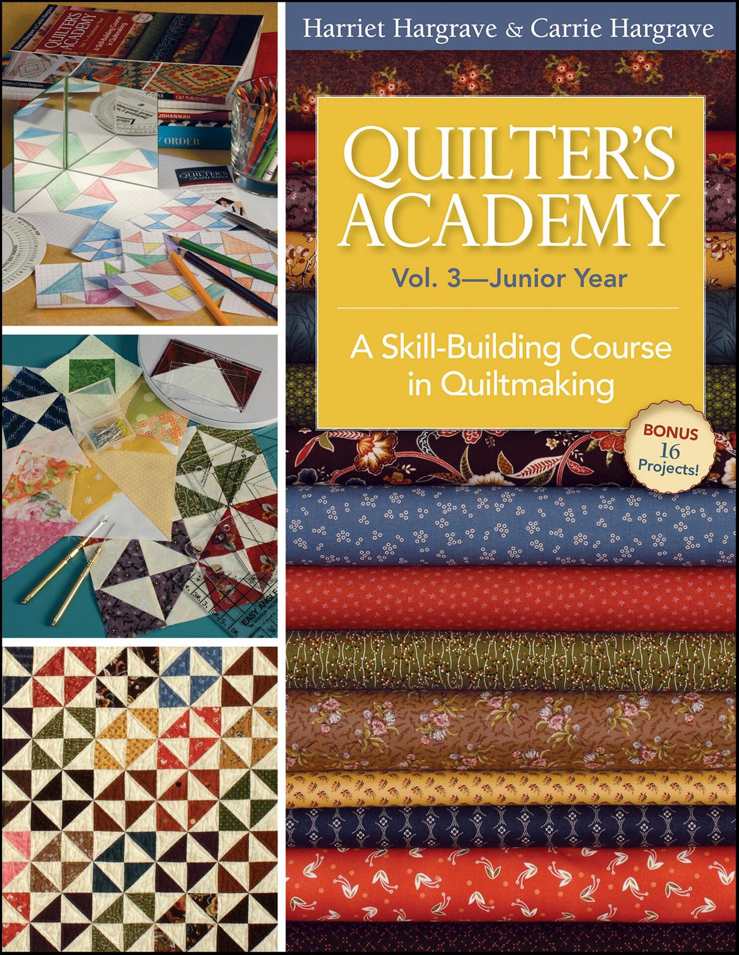 Quilter's Academy Junior Year  A Skill-Building Course in Quiltmaking