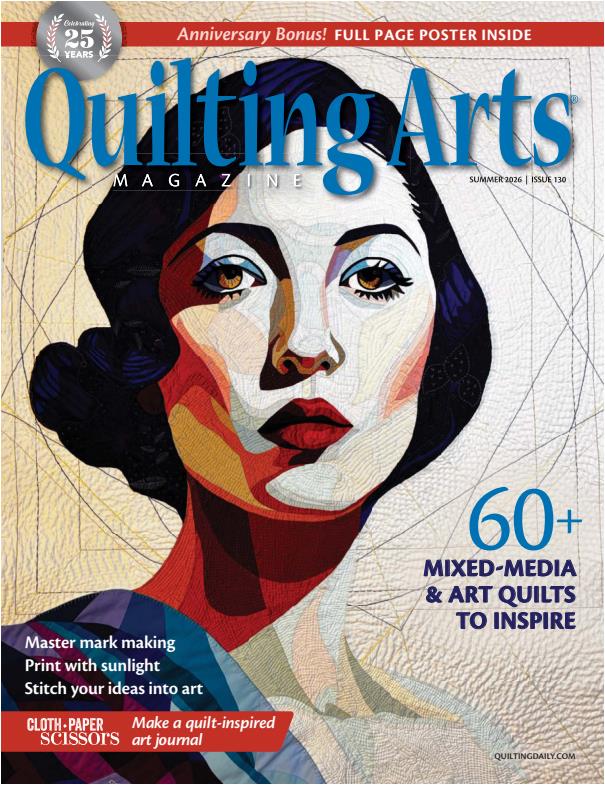 Quilting Arts Magazine - Issue 130, Summer 2026
