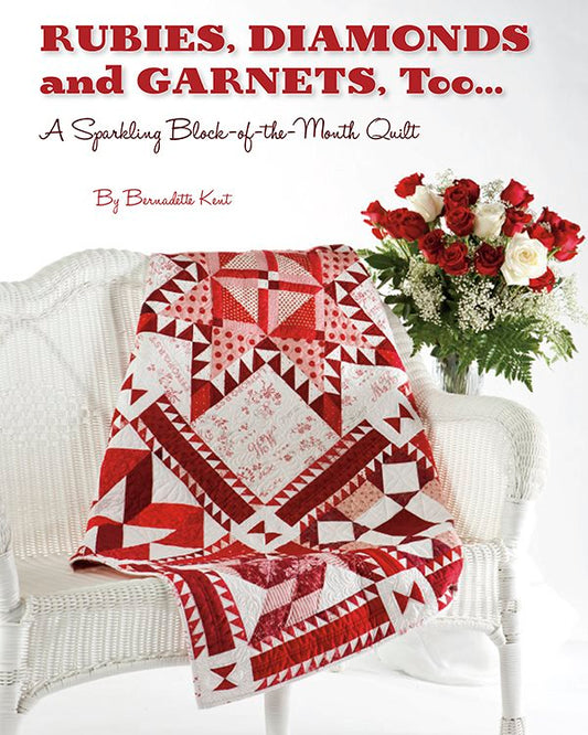 Rubies Diamond and Garnets Too - A Sparkling Block of the Mouth Quilt (Bernadette Kent)