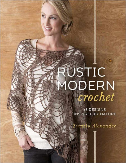 Rustic Modern Crochet - Yumiko Alexander