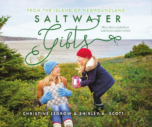 Saltwater Gifts from the Island of Newfoundland   (Christine LeGrow, Shirley A. Scott)