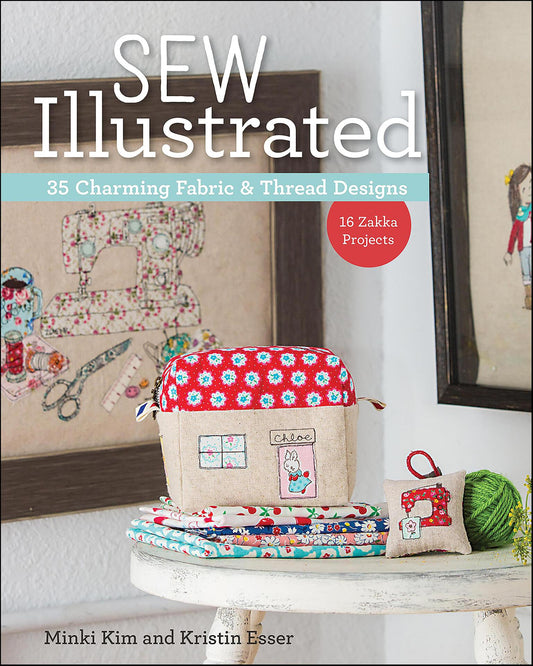 Sew Illustrated - 35 Charming Fabric & Thread Designs