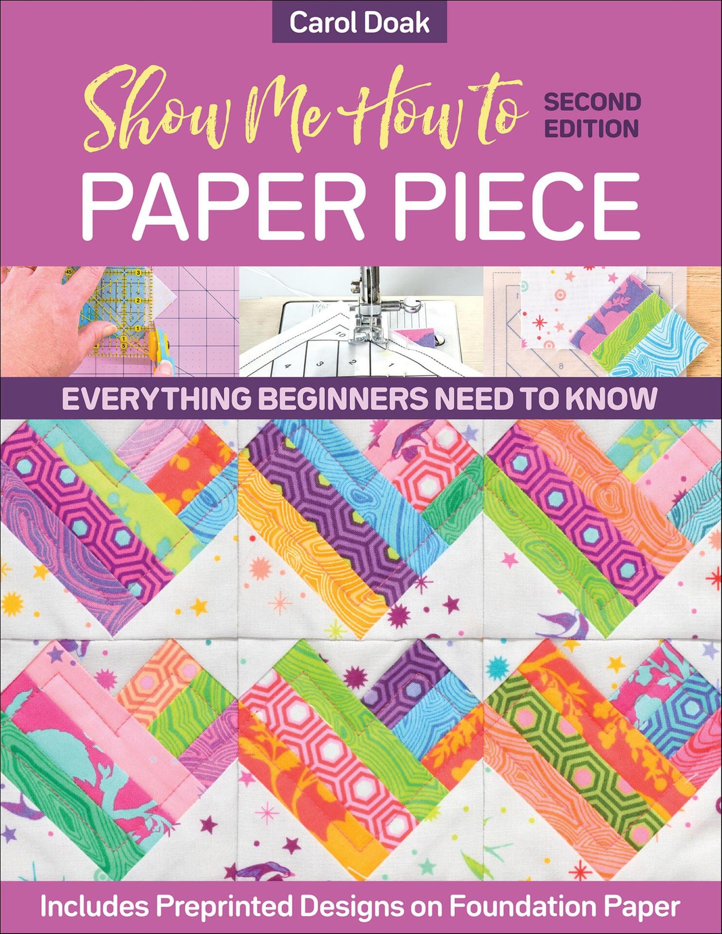 Show Me How to Paper Piece - Everything Beginners Need to Know (Carol Doak)