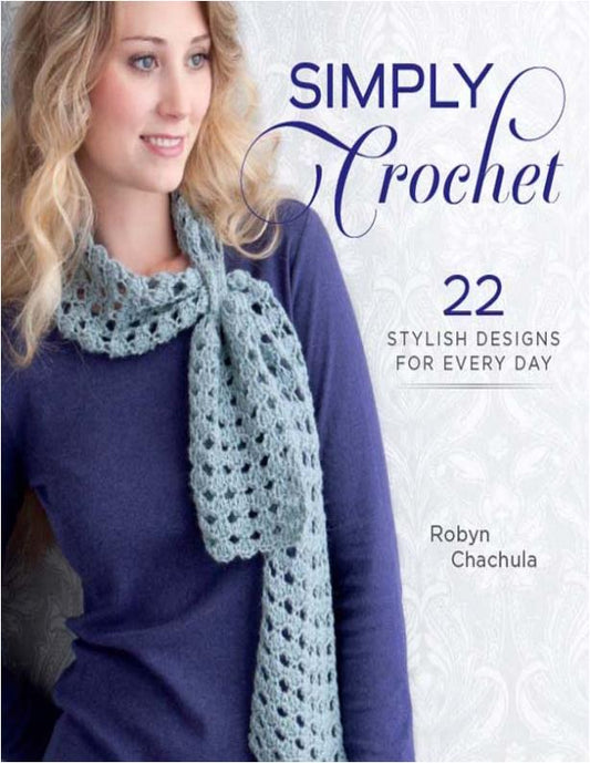 Simply Crochet - Robyn Chachula