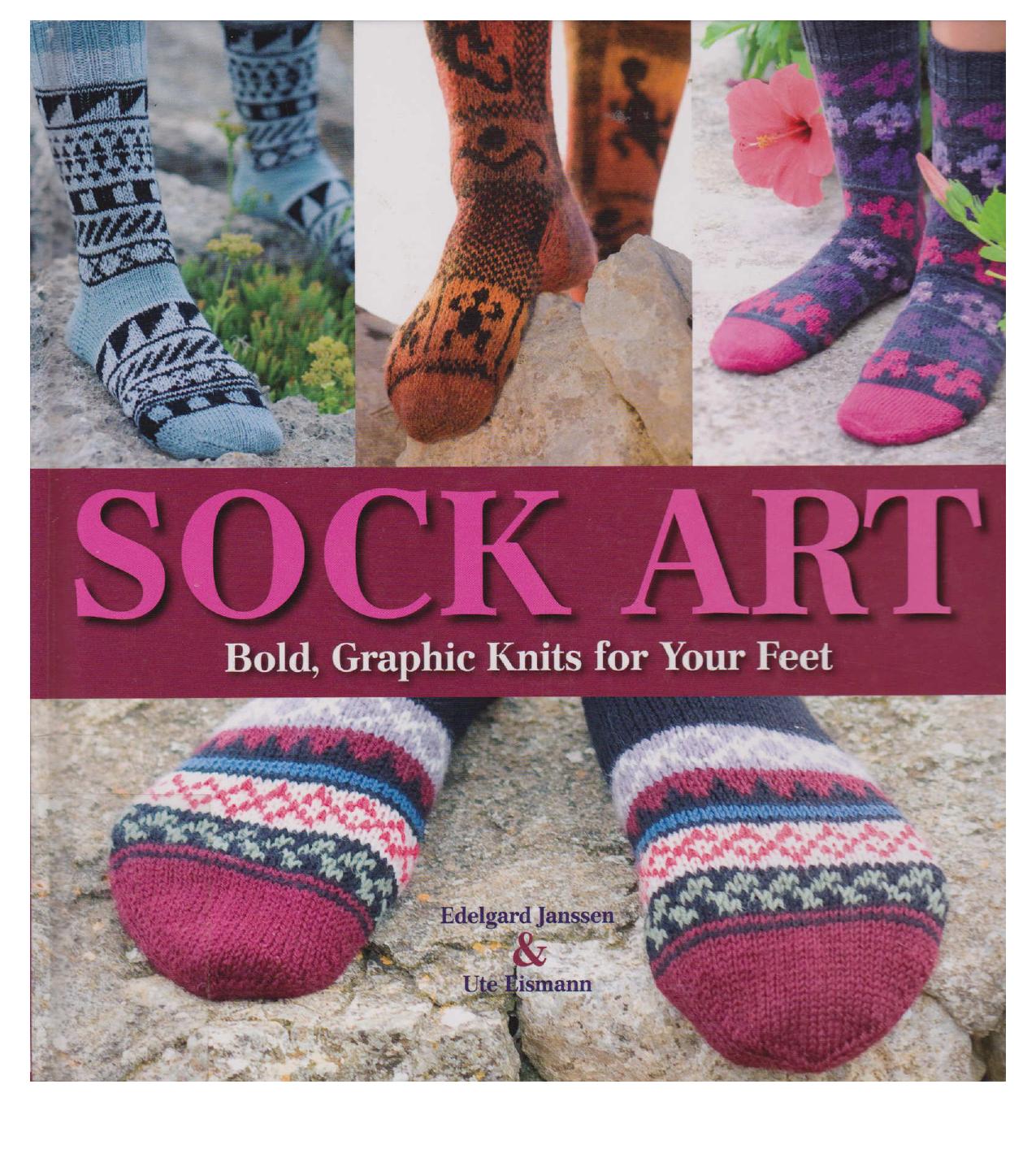 Sock Art - Bold, Graphic Knits for Your Feet) (Edellgard Janssen & Ute Eismann)