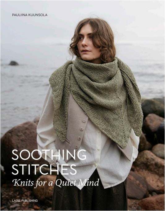 Soothing Stitches Knits for a Quiet Mind (Pauliina Kuunsol)