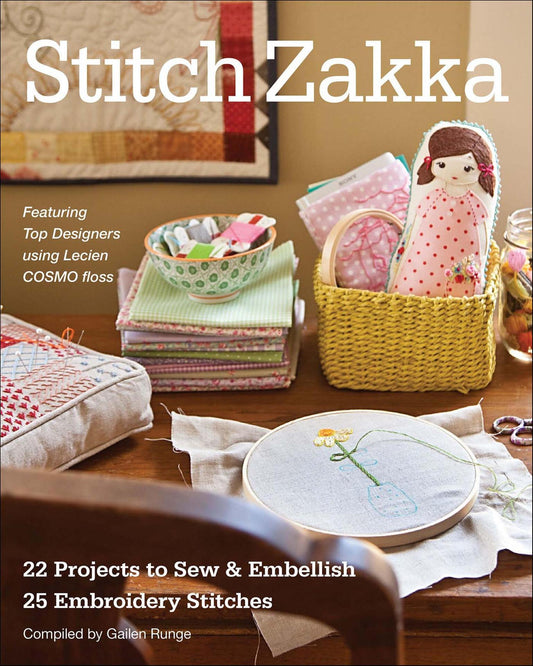 Stitch Zakka - 22 Projects to Sew & Embellish - 25 Embroidery Stitches