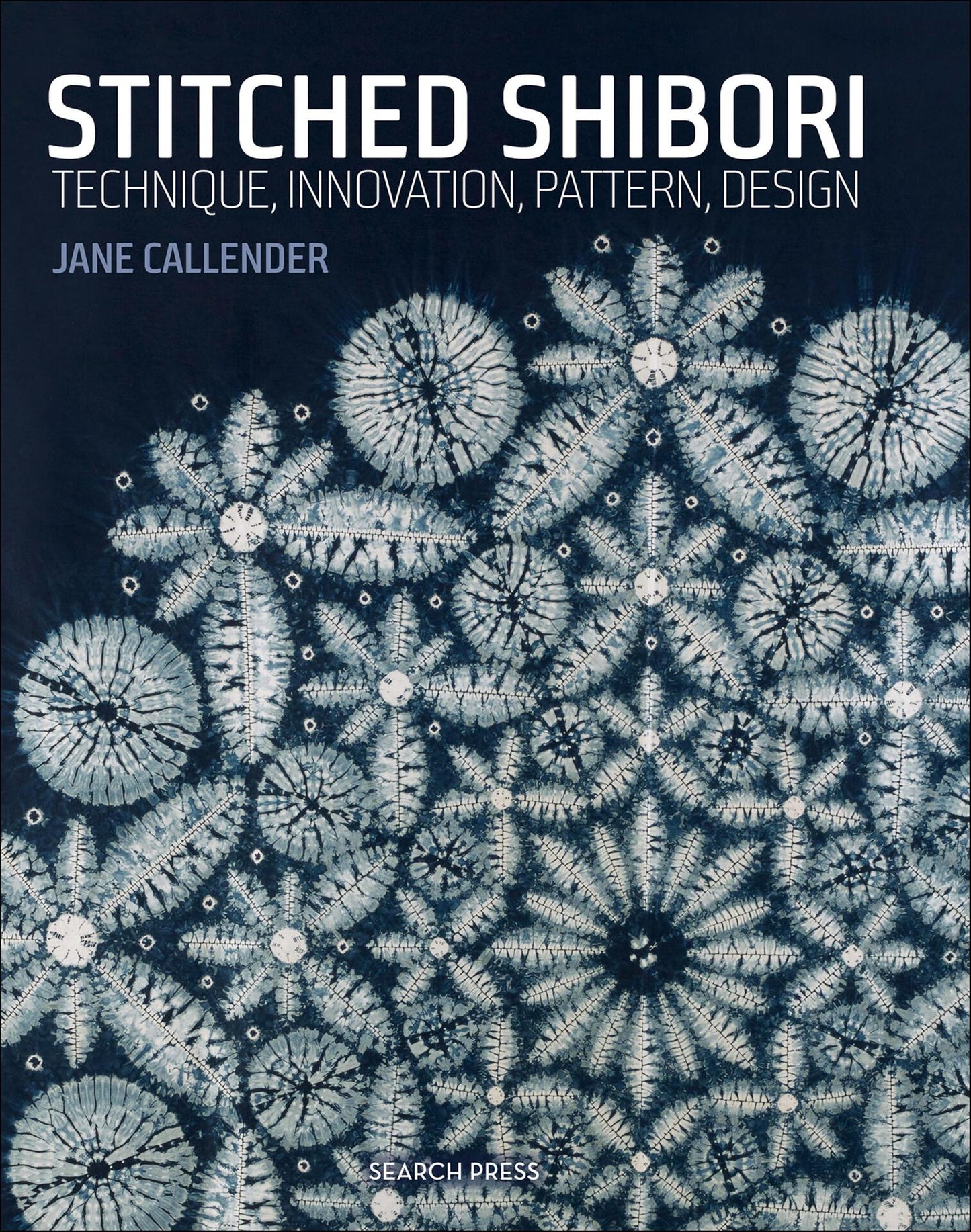 Stitched Shibori - Technique, Innovation, Pattern, Design (English Edition)