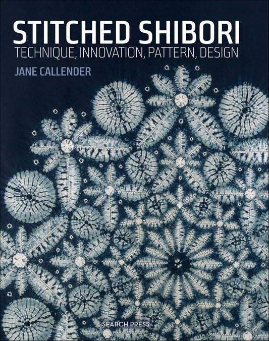Stitched Shibori - Technique, Innovation, Pattern, Design (English Edition)