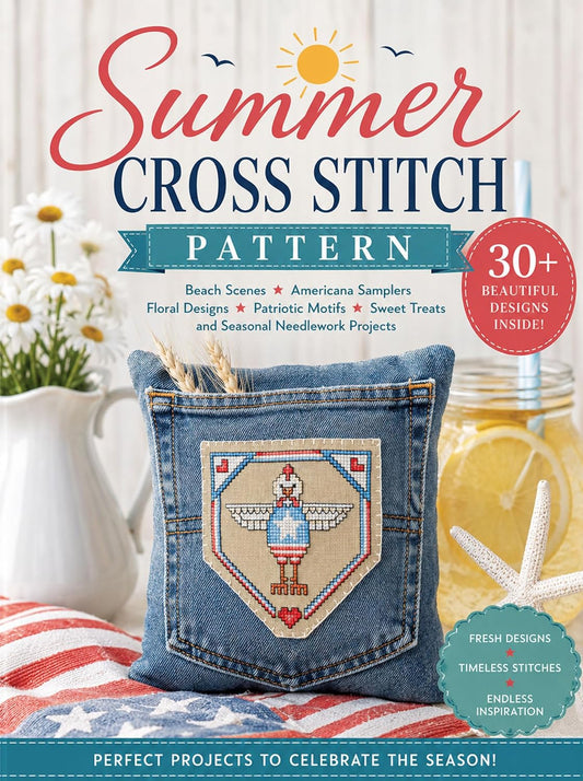 Summer Cross Stitch Pattern - Beach Scenes Americana, Floral, Patriotic Motifs, Sweet Treats and Seasonal Needlework Projects (English Edition)