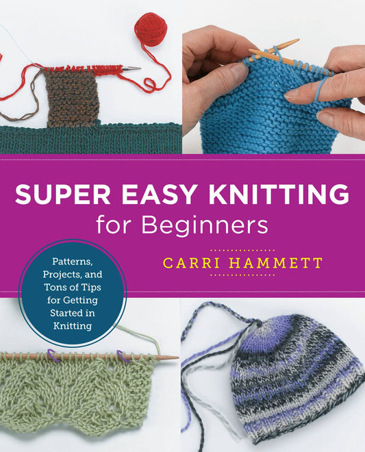 Super Easy Knitting for Beginners (Carri Hammett) (2022)
