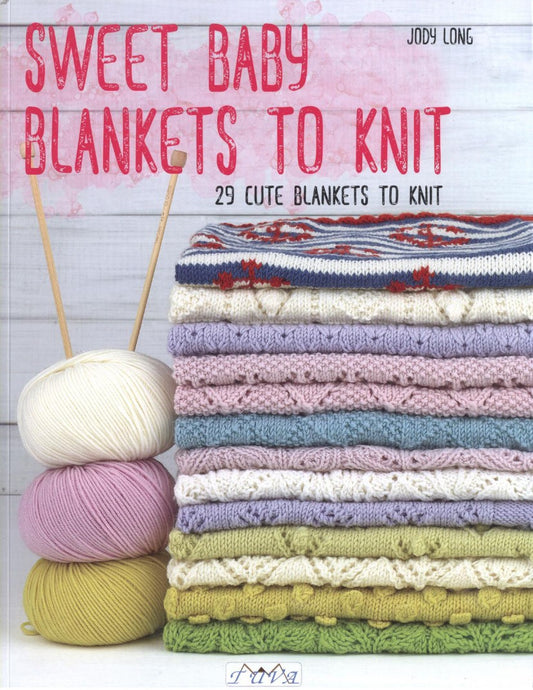 Sweet Baby Blankets to Knit by Judy Long (2017)