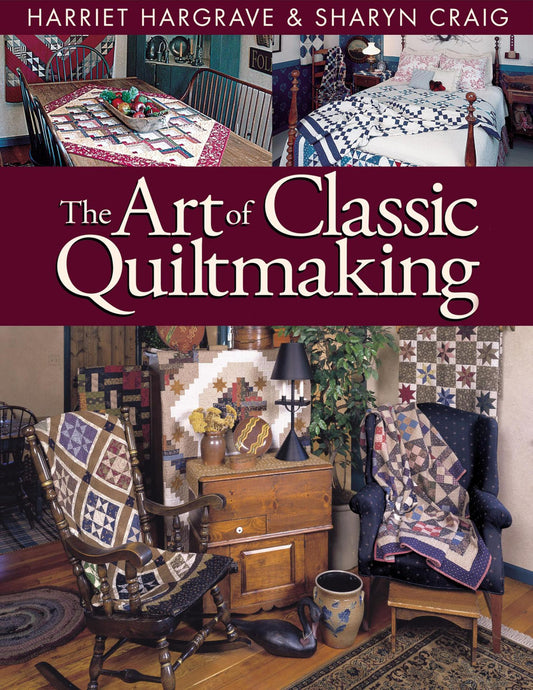 The Art of Classic Quiltmaking - Craig, Sharyn