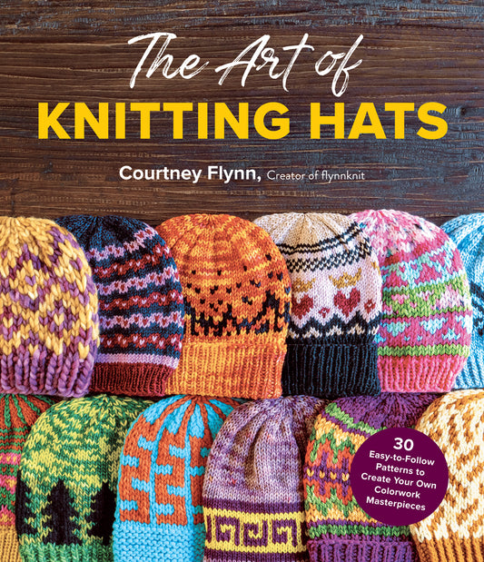 The Art of Knitting Hats (Courtney Flynn)