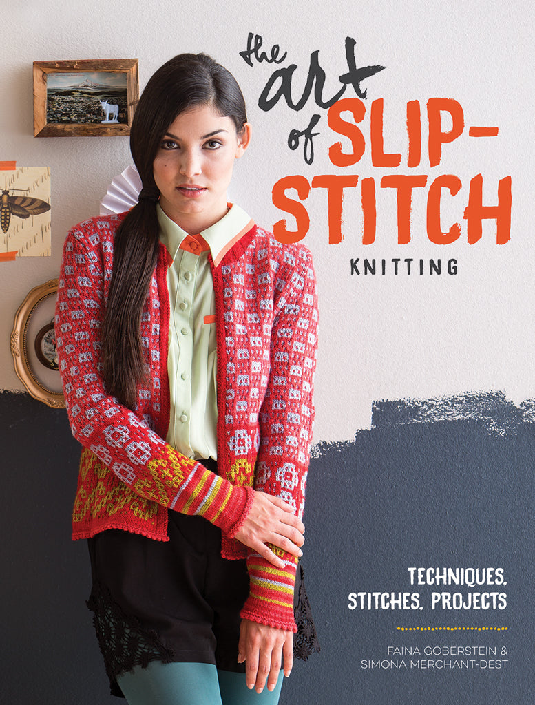 The Art of Slip-Stitch Knitting (Faina Goberstein & Simona Merchant-Dest)