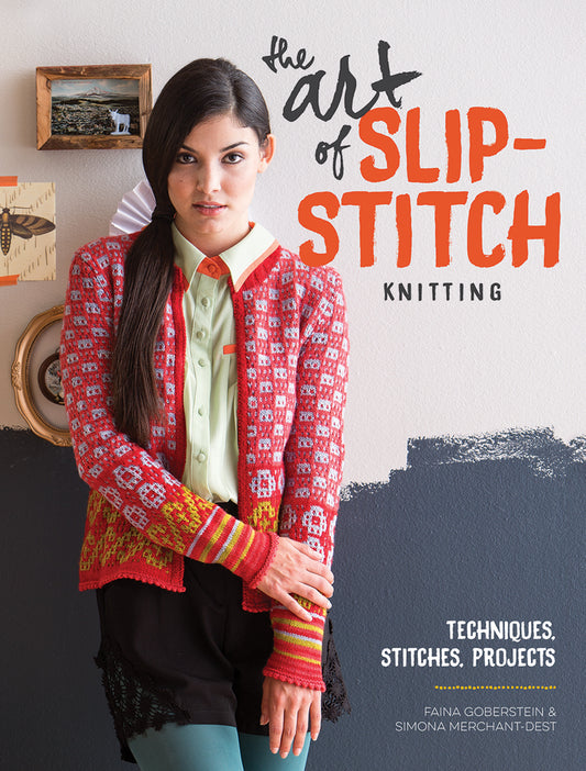 The Art of Slip-Stitch Knitting (Faina Goberstein & Simona Merchant-Dest)