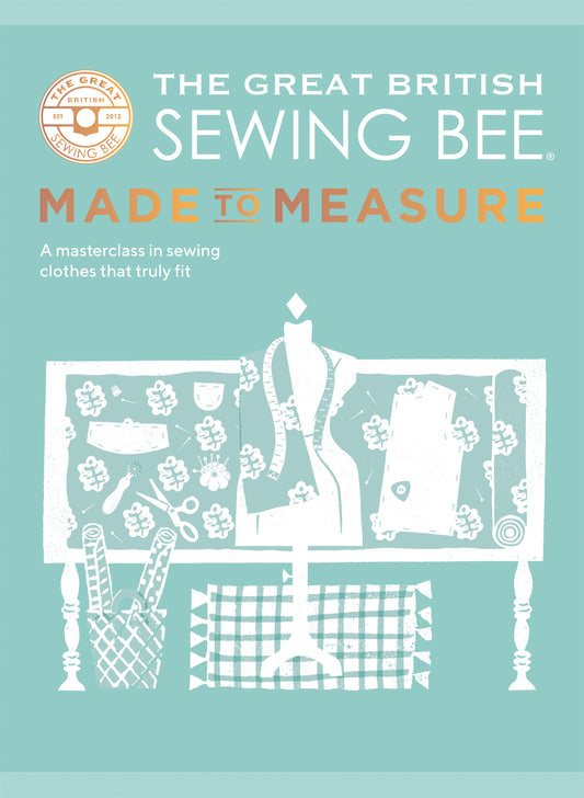 The Great British Sewing Bee Made to Measure (Sarah Hoggett, Caroline Akselson)