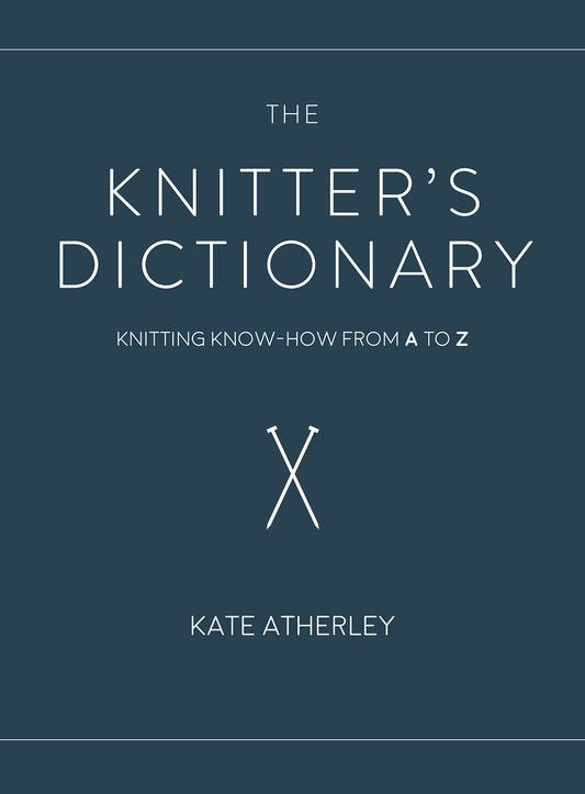 The Knitter's Dictionary - Kate Atherley