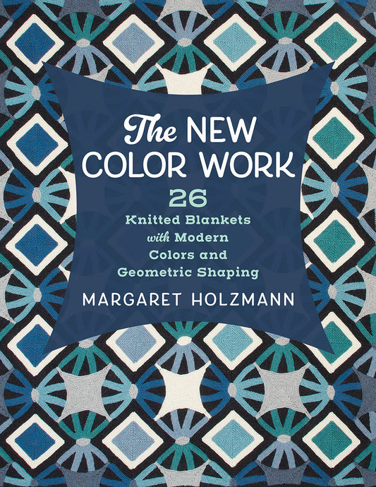 The New Color Work (Margaret Holzmann)
