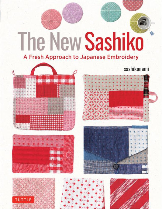 The New Sashiko - A Fresh Approach to Japanese Embroidery (Sashikonami)
