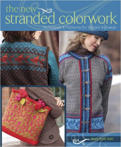 The New Stranded Colorwork (Mary Scott Huff)