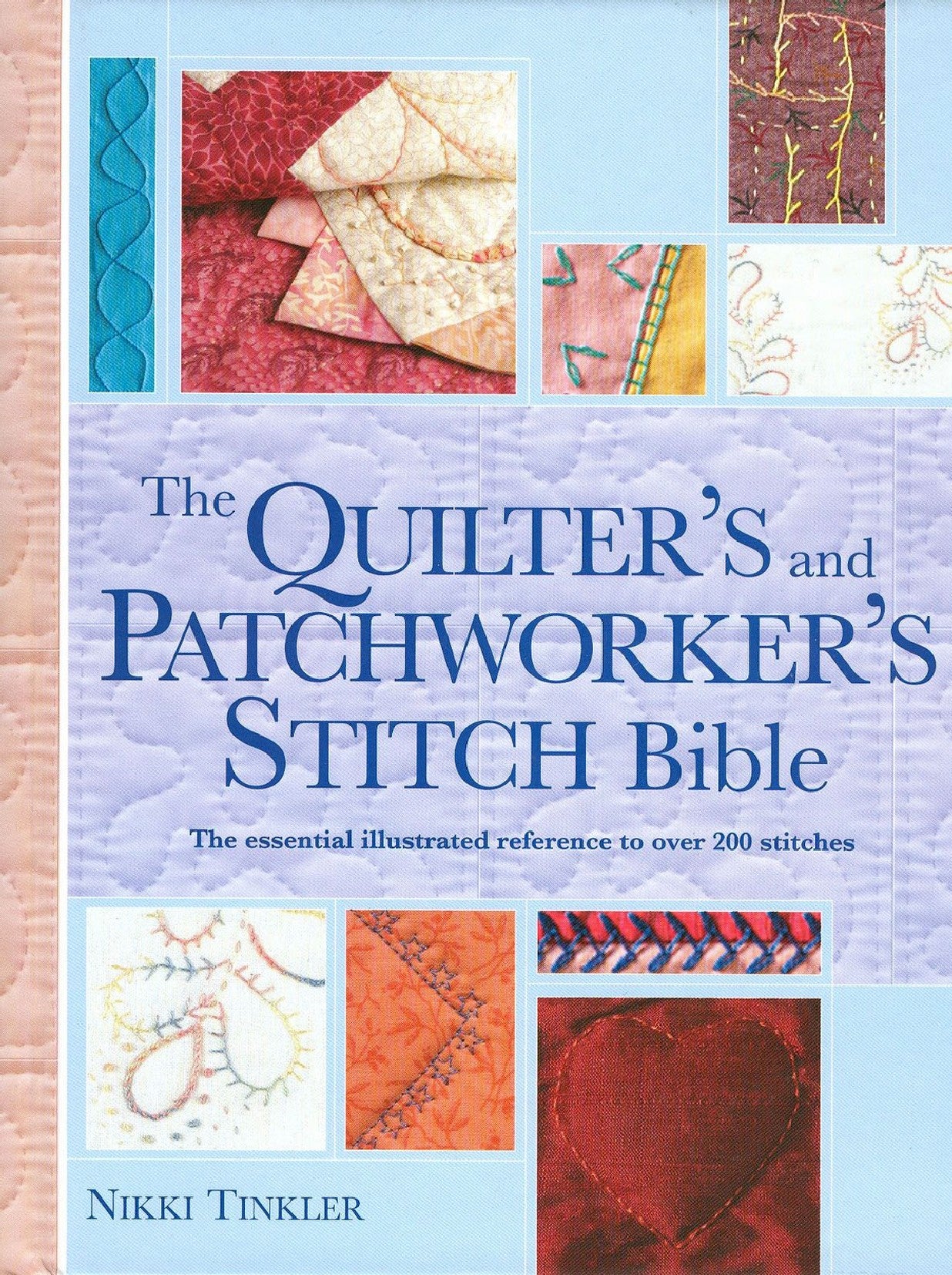 The Patchworkers and Quilters Stitch Bible (Nikki Tinkler)