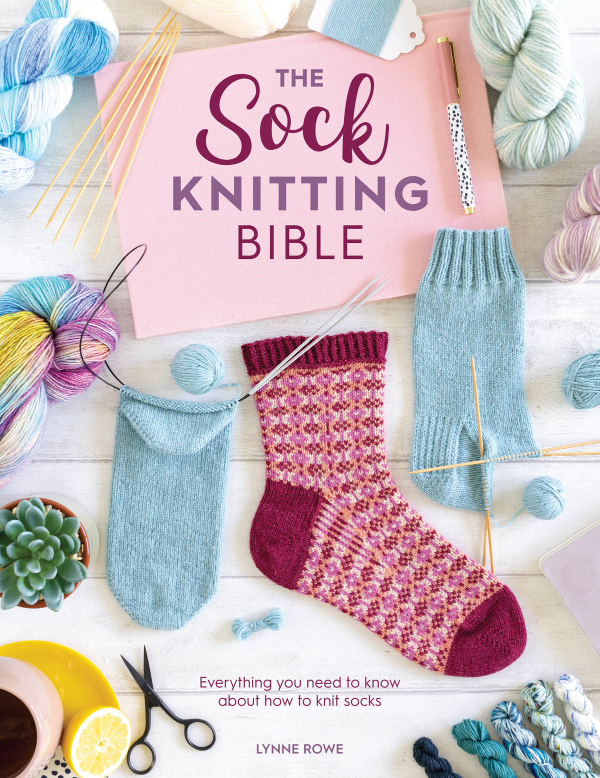 The Sock Knitting Bible (Lynne Rowe)