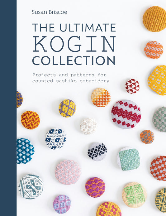 The Ultimate Kogin Collection - Projects and Patterns for Counted Sashiko Embroidery (English Edition)