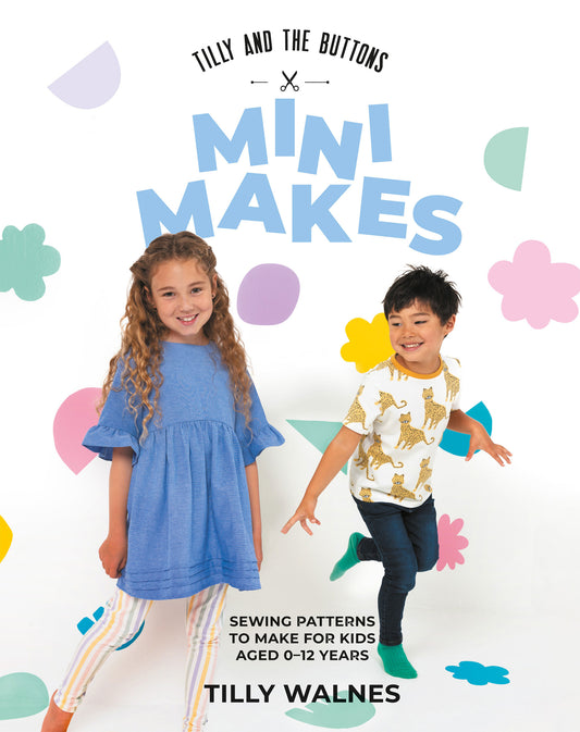 Tilly and the Buttons Mini Makes (Tilly Walnes)