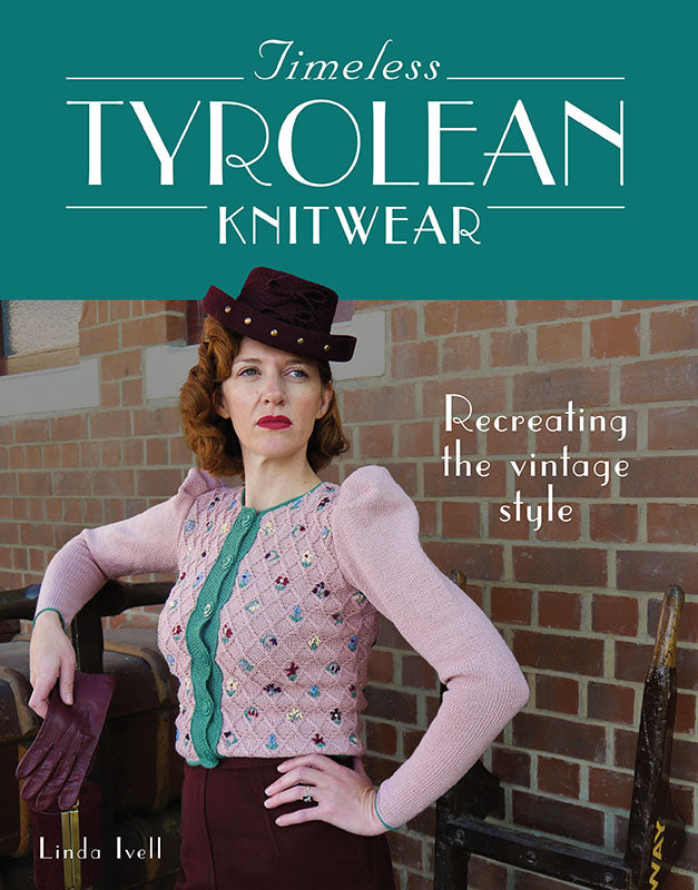 Timeless Tyrolean Knitwear Recreating the Vintage Style (Linda Ivell)